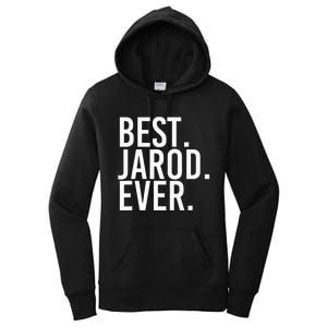 Best. Jarod. Ever. Funny Personalized Name Joke Gift Idea Women's Pullover Hoodie