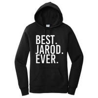 Best. Jarod. Ever. Funny Personalized Name Joke Gift Idea Women's Pullover Hoodie