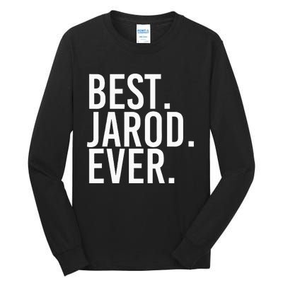 Best. Jarod. Ever. Funny Personalized Name Joke Gift Idea Tall Long Sleeve T-Shirt