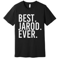 Best. Jarod. Ever. Funny Personalized Name Joke Gift Idea Premium T-Shirt