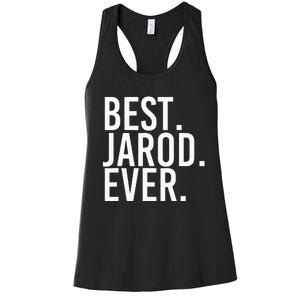 Best. Jarod. Ever. Funny Personalized Name Joke Gift Idea Women's Racerback Tank