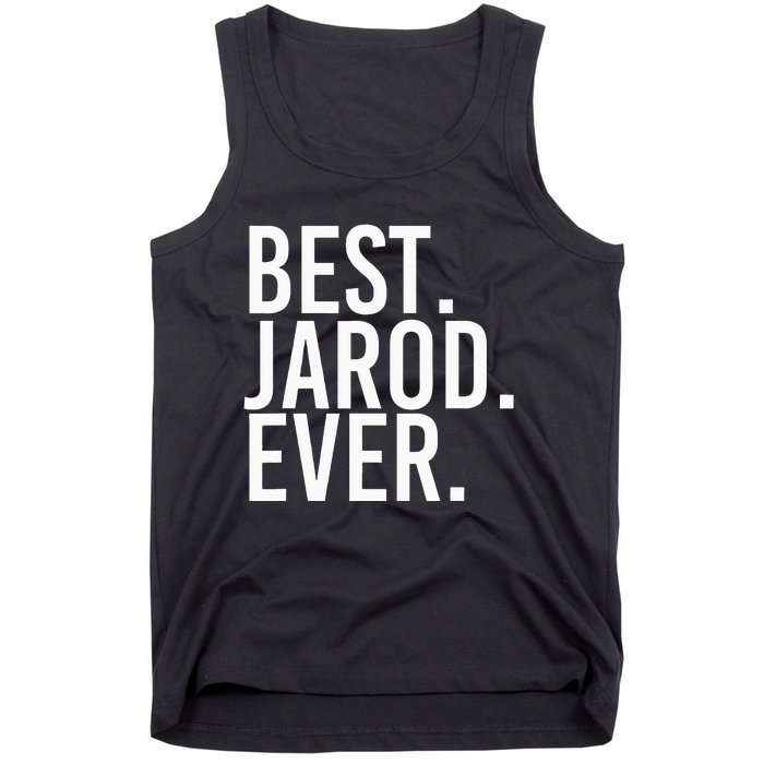 Best. Jarod. Ever. Funny Personalized Name Joke Gift Idea Tank Top