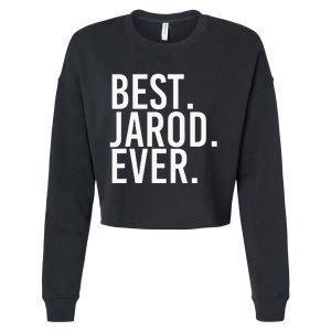 Best. Jarod. Ever. Funny Personalized Name Joke Gift Idea Cropped Pullover Crew