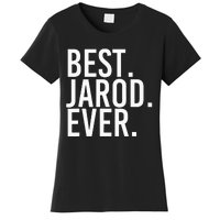 Best. Jarod. Ever. Funny Personalized Name Joke Gift Idea Women's T-Shirt