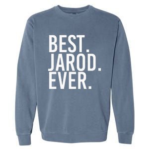 Best. Jarod. Ever. Funny Personalized Name Joke Gift Idea Garment-Dyed Sweatshirt