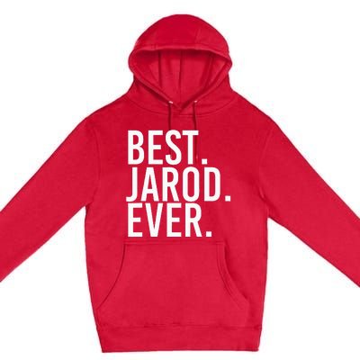 Best. Jarod. Ever. Funny Personalized Name Joke Gift Idea Premium Pullover Hoodie