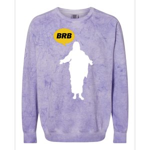 Brb Jesus Easter Sunday Colorblast Crewneck Sweatshirt