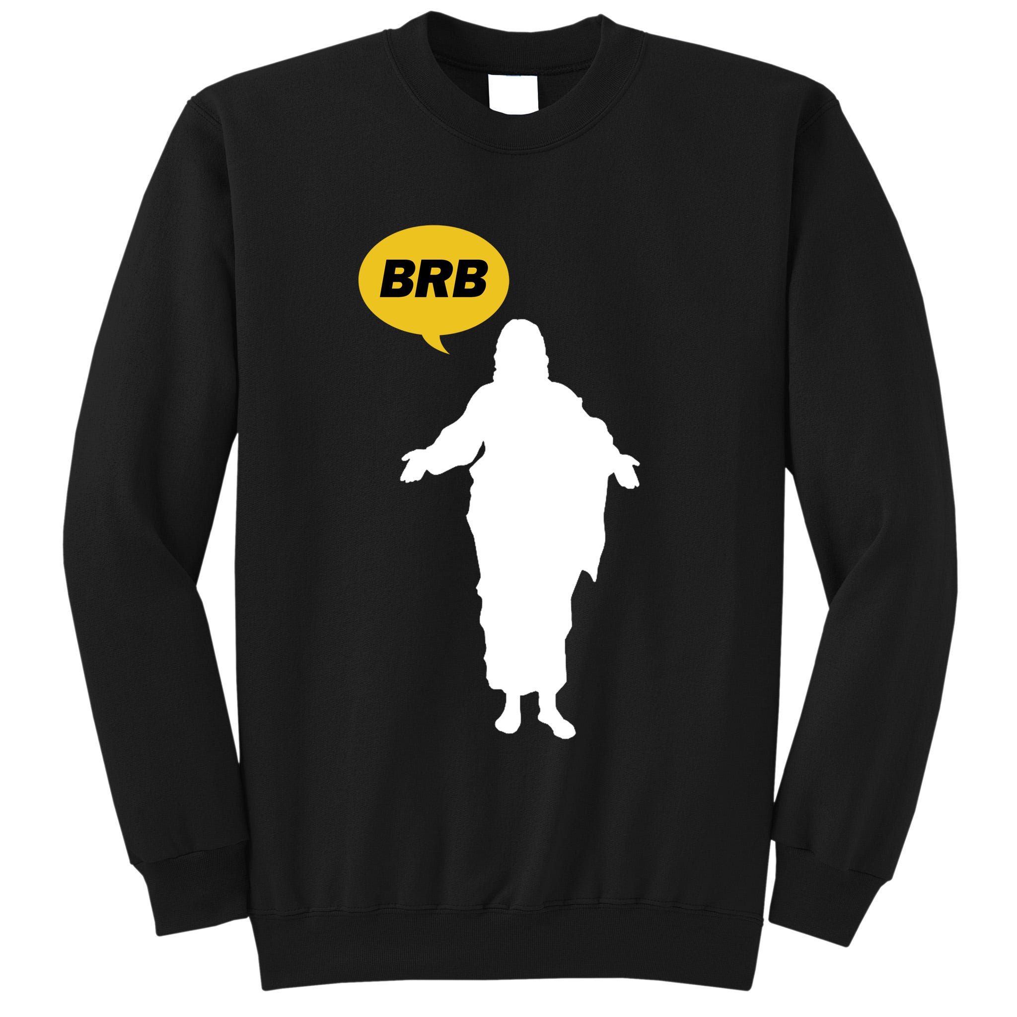 Brb Jesus Easter Sunday Tall Sweatshirt