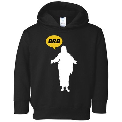 Brb Jesus Easter Sunday Toddler Hoodie