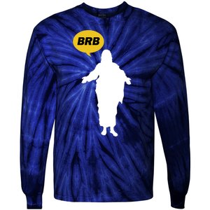 Brb Jesus Easter Sunday Tie-Dye Long Sleeve Shirt