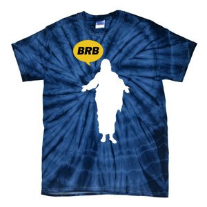 Brb Jesus Easter Sunday Tie-Dye T-Shirt