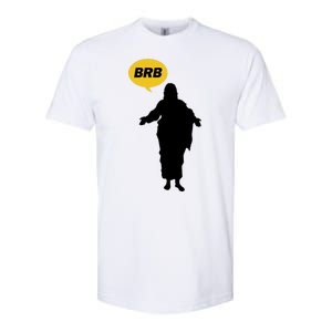 Brb Jesus Easter Sunday Softstyle CVC T-Shirt