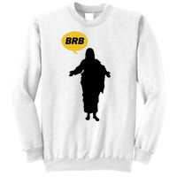 Brb Jesus Easter Sunday Sweatshirt