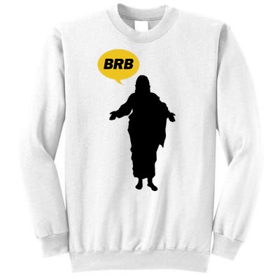 Brb Jesus Easter Sunday Sweatshirt