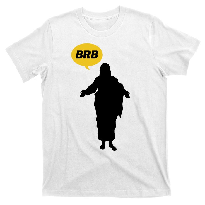 Brb Jesus Easter Sunday T-Shirt