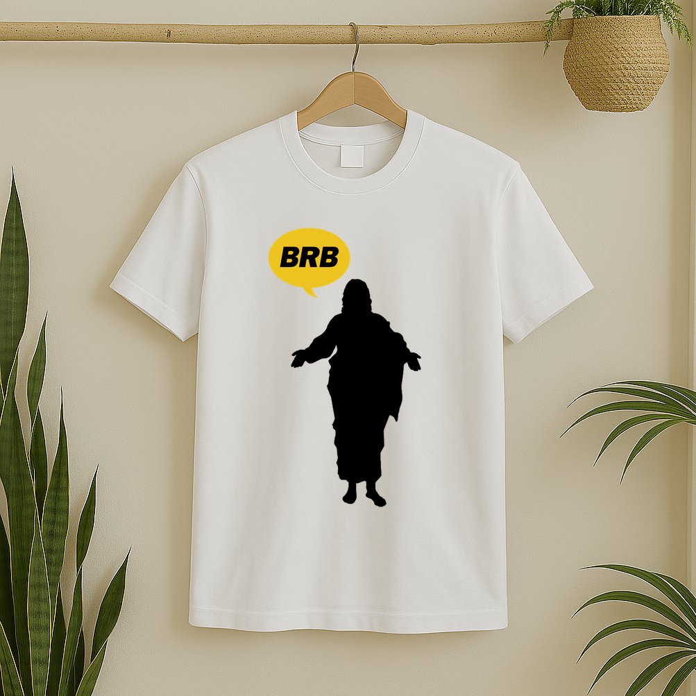 Brb Jesus Easter Sunday T-Shirt