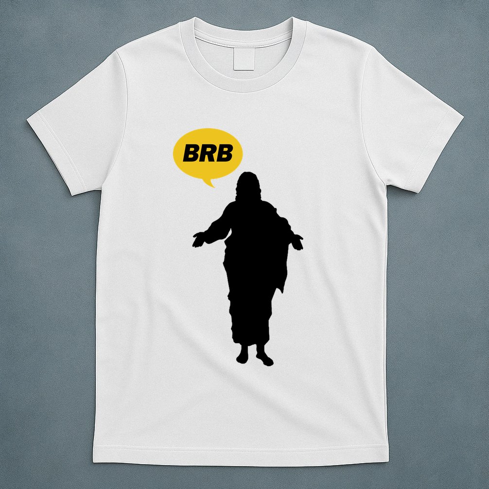 Brb Jesus Easter Sunday T-Shirt