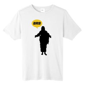 Brb Jesus Easter Sunday Tall Fusion ChromaSoft Performance T-Shirt