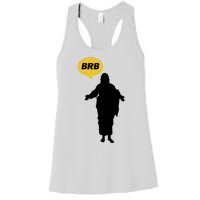 Brb Jesus Easter Sunday Women's Racerback Tank