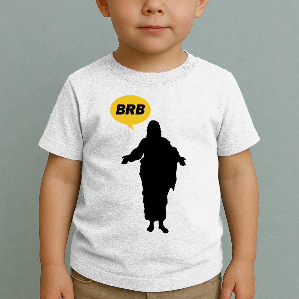 Brb Jesus Easter Sunday Toddler T-Shirt
