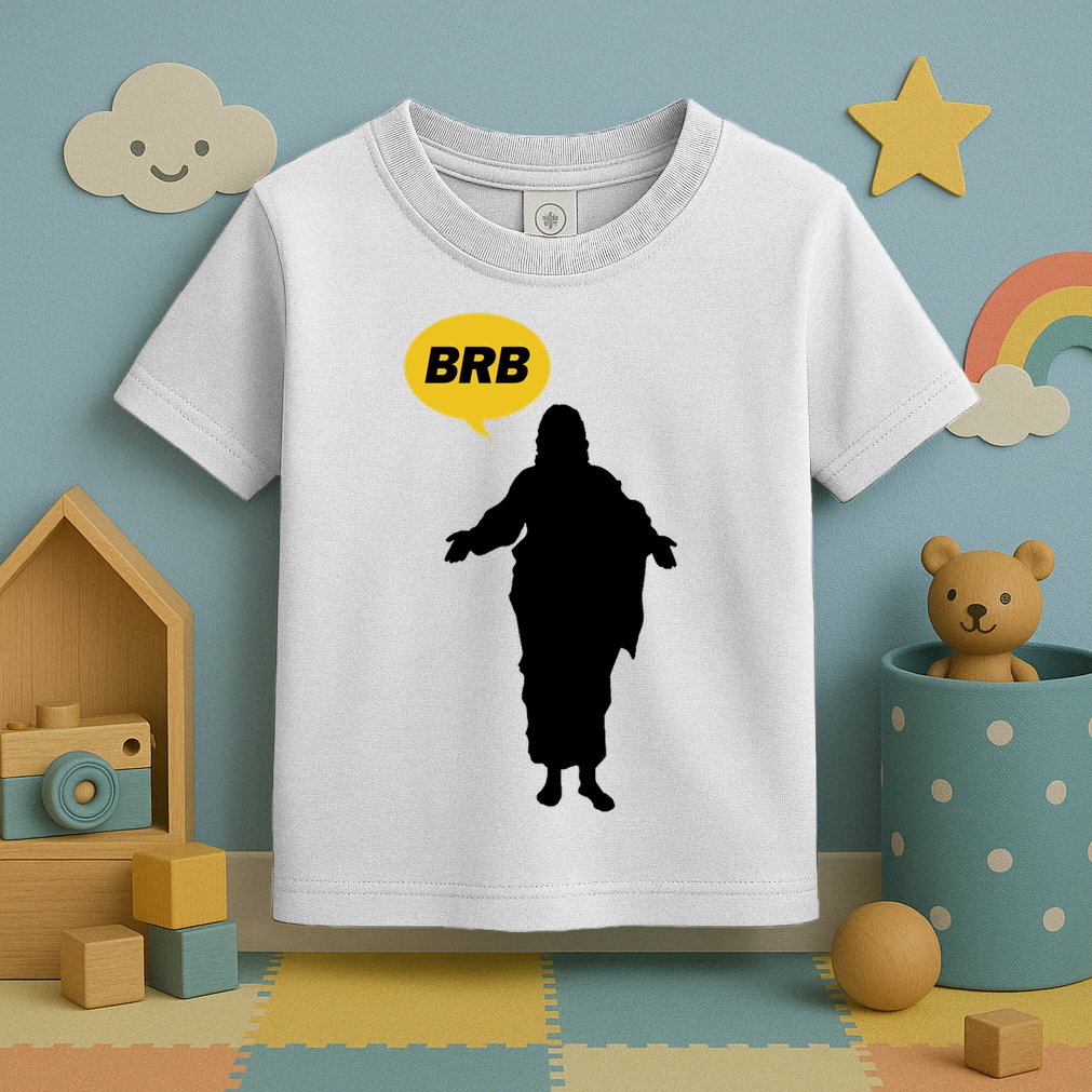 Brb Jesus Easter Sunday Toddler T-Shirt