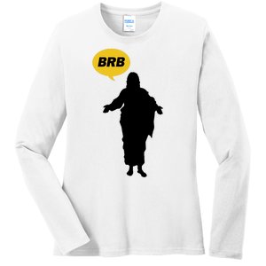 Brb Jesus Easter Sunday Ladies Long Sleeve Shirt