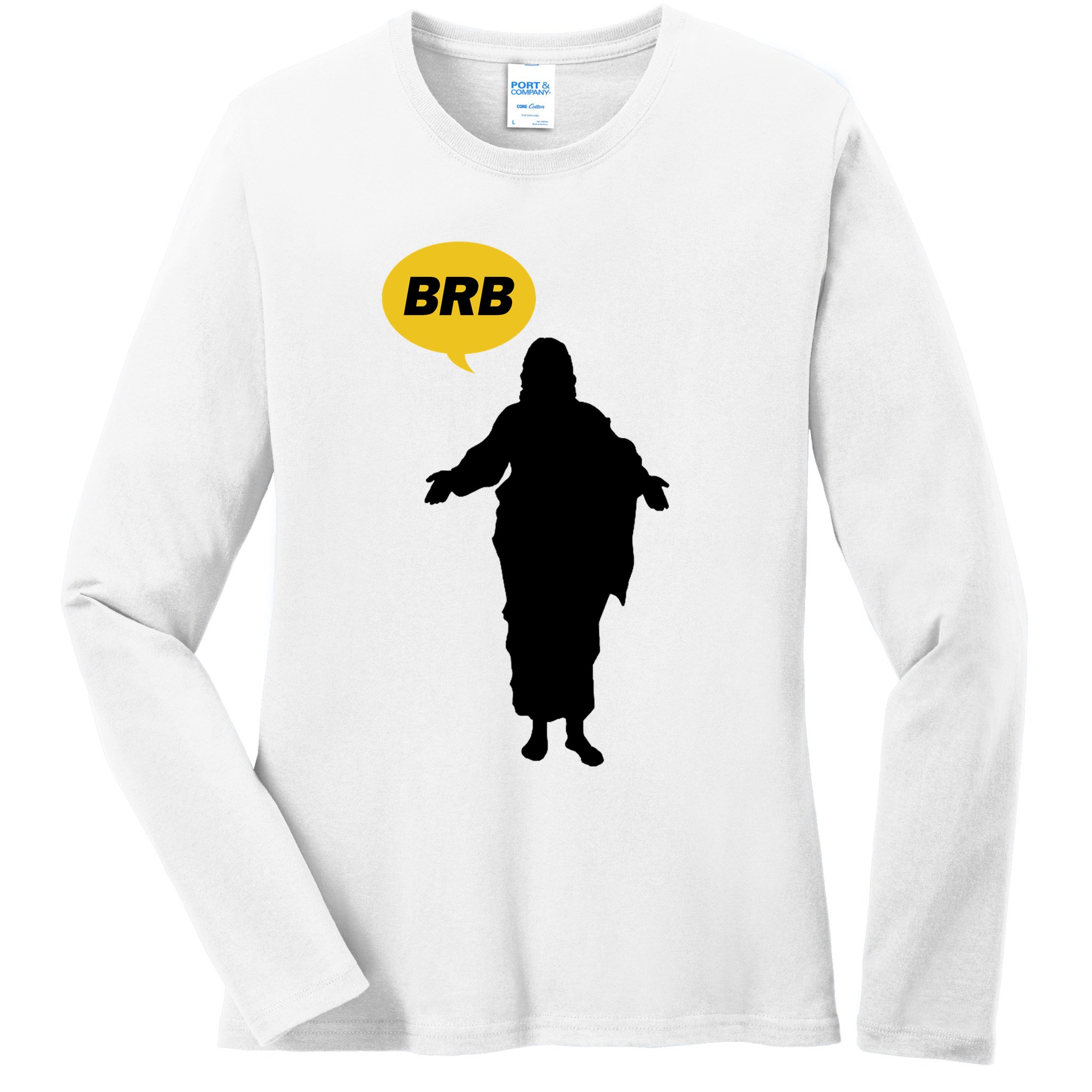 Brb Jesus Easter Sunday Ladies Long Sleeve Shirt
