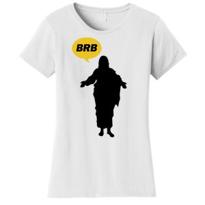 Brb Jesus Easter Sunday Women's T-Shirt