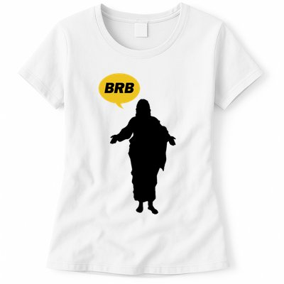 Brb Jesus Easter Sunday Womens T-Shirt