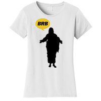 Brb Jesus Easter Sunday Women's T-Shirt