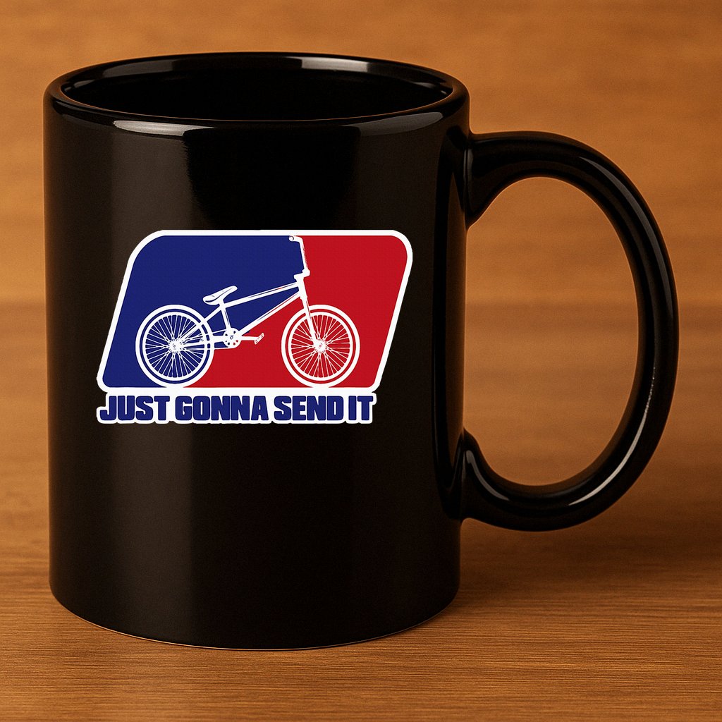 Bmx Just Gonna Send It Bmx Racing Pro Freestyle Bmx Rider 11oz C Handle Ceramic Mug