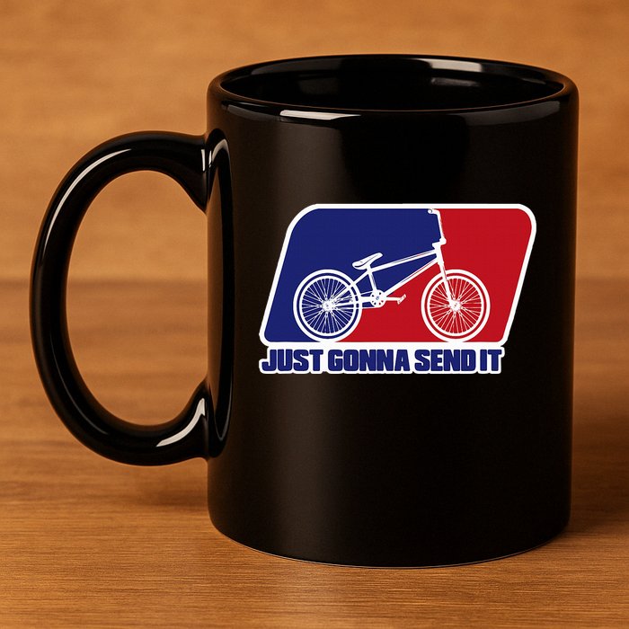 Bmx Just Gonna Send It Bmx Racing Pro Freestyle Bmx Rider 11oz C Handle Ceramic Mug