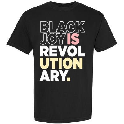 Black Joy Is Revol Ution Ary Garment-Dyed Heavyweight T-Shirt