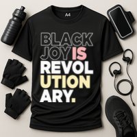 Black Joy Is Revol Ution Ary Cooling Performance Crew T-Shirt