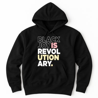 Black Joy Is Revol Ution Ary Hoodie