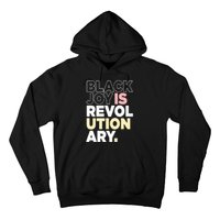 Black Joy Is Revol Ution Ary Hoodie