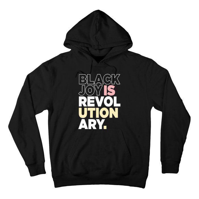 Black Joy Is Revol Ution Ary Hoodie