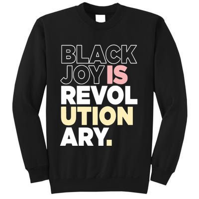 Black Joy Is Revol Ution Ary Sweatshirt
