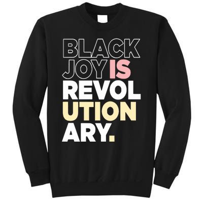 Black Joy Is Revol Ution Ary Sweatshirt