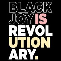 Black Joy Is Revol Ution Ary Sweatshirt