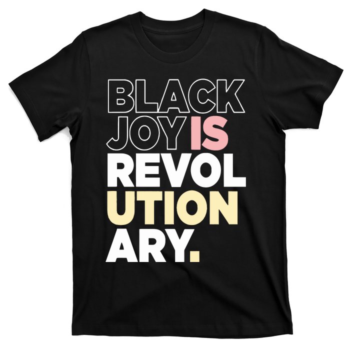 Black Joy Is Revol Ution Ary T-Shirt