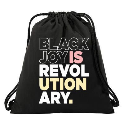 Black Joy Is Revol Ution Ary Drawstring Bag