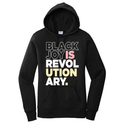 Black Joy Is Revol Ution Ary Women's Pullover Hoodie