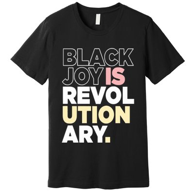 Black Joy Is Revol Ution Ary Premium T-Shirt