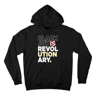 Black Joy Is Revol Ution Ary Tall Hoodie