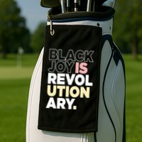 Black Joy Is Revol Ution Ary Golf Towel