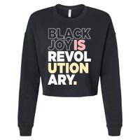 Black Joy Is Revol Ution Ary Cropped Pullover Crew
