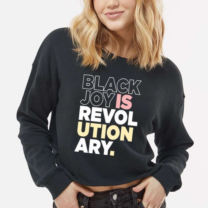 Black Joy Is Revol Ution Ary Cropped Pullover Crew