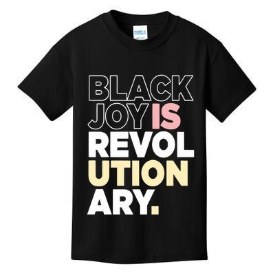 Black Joy Is Revol Ution Ary Kids T-Shirt