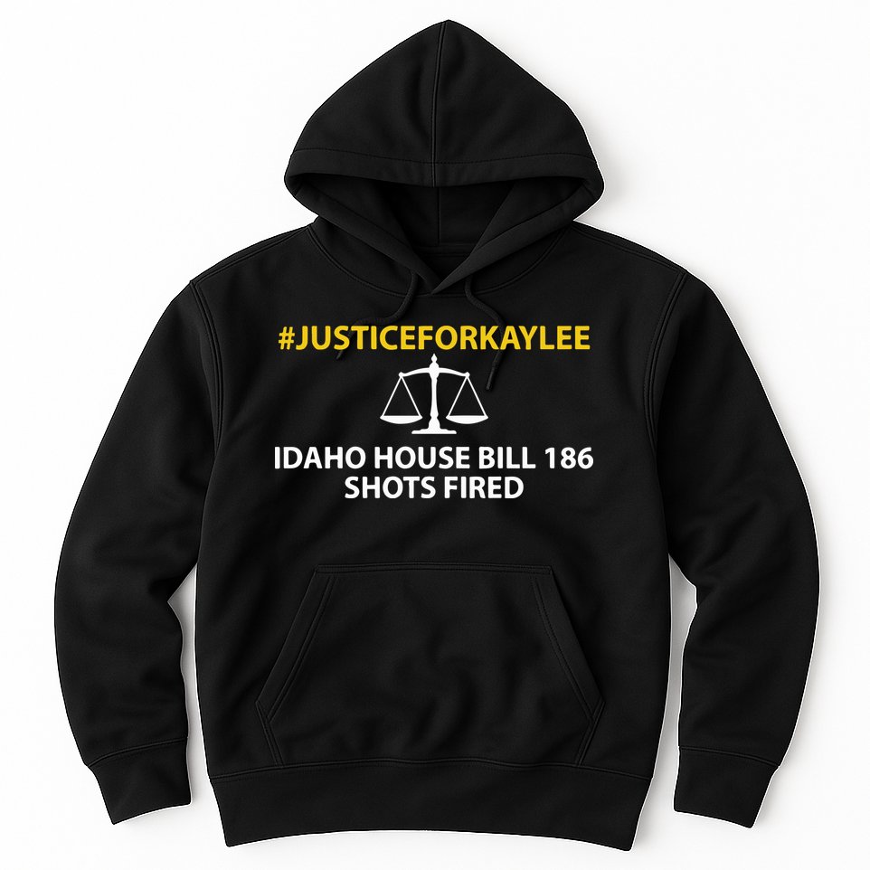 Bryankohberger #Justiceforkaylee Idaho House Bill 186 Shots Fired Hoodie